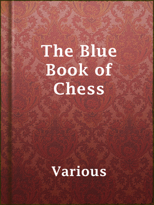 Title details for The Blue Book of Chess by Various - Available